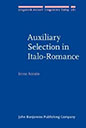 Auxiliary Selection in Italo-Romance(Linguistik Aktuell/Linguistics Today Vol. 281) hardcover 264 p. 23