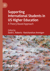 Supporting International Students in US Higher Education:A Theory-Based Approach '23