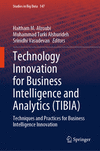 Technology Innovation for Business Intelligence and Analytics (TIBIA) 2024th ed.(Studies in Big Data Vol.147) H 24