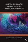 Digital Research Methods for Translation Studies (Research Methods in Translation and Interpreting Studies) '23