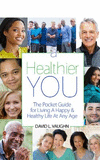 A Healthier You: The Pocket Guide For Living A Happy & Healthy Life At Any Age P 108 p. 18