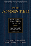 The Anointed:New York's White Shoe Law Firms-How They Started, How They Grew, and How They Ran the Country '23