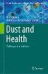 Dust and Health:Challenges and Solutions (Emerging Contaminants and Associated Treatment Technologies) '23