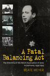 A Fatal Balancing ACT: The Dilemma of the Reich Association of Jews in Germany, 1939-1945 P 454 p. 16