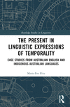 The Present in Linguistic Expressions of Temporality (Routledge Studies in Linguistics)