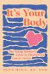 It's Your Body:The Young Woman's Guide to Empowered Sexual Health '24
