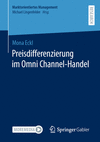 Preisdifferenzierung im Omni Channel-Handel 2024th ed.(Marktorientiertes Management) P 448 p. 24