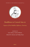 Buddhism in Central Asia III:Impacts of Non-Buddhist Influences, Doctrines (Dynamics in the History of Religions, Vol. 14) '23
