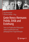 Grete Henry-Hermann: Politik, Ethik und Erziehung(Frauen in Philosophie und Wissenschaft. Women Philosophers and Scientists) P 2