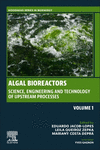 Algal Bioreactors:Vol 1: Science, Engineering and Technology of upstream processes (Woodhead Series in Bioenergy) '24