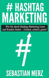 # Hashtag-Marketing: Wie Sie Durch Hashtag-Marketing Leser Und Kunden Finden - Einfach, Schnell, Gratis! P 48 p. 15