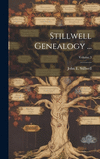Stillwell Genealogy ...; Volume 3 H 474 p.