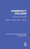 Commodity Policies: Problems and Prospects(Routledge Library Editions: Commodities) H 456 p. 24