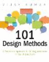101 Design Methods:A Structured Approach for Driving Innovation in Your Organization '12
