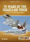 75 Years of the Israeli Air Force: Volume 2 - The Last Half Century, 1973 to 2023(Middle East@War) P 96 p. 21