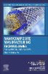 Nanocomposite Manufacturing Technologies (Woodhead Publishing Reviews: Mechanical Engineering Series)