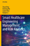 Smart Healthcare Engineering Management and Risk Analytics 1st ed. 2022(AI for Risks) P 23