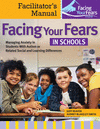 Facing Your Fears in Schools: Managing Anxiety in Students with Autism or Related Social and Learning Differences--Facilitator's