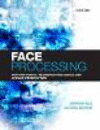 Face Processing:Psychological, Neuropsychological, and Applied Perspectives '10