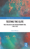 Testing the Elite: Yale College in the Revolutionary Era, 1740-1815(Routledge Advances in American History) H 128 p. 24