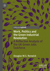 Work, Politics and the Green Industrial Revolution:A Reflective Analysis of the UK Green Jobs Taskforce '24