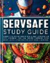 Servsafe Study Guide: Complete Test Prep for Servsafe Food Manager Certification and CPFM Certification Exam Prep. Includes Exam