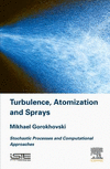 Turbulence and Atomization and Sprays: Stochastic Processes and Computational Approaches H 250 p. 16