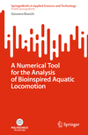 A Numerical Tool for the Analysis of Bioinspired Aquatic Locomotion 1st ed. 2023(SpringerBriefs in Applied Sciences and Technolo