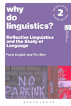 Why Do Linguistics?:Reflective Linguistics and the Study of Language, 2nd ed. '23