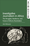 Investigative Journalism in Africa:The Struggles, Resilience, and Future of Africa's Muckrakers '25