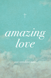 Amazing Love (25–pack) P 4 p. 16