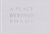 A Place Beyond Shame H 130 p. 23