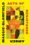 Acts of Resistance:The Power of Art to Create a Better World '24