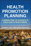 Health Promotion Planning:Learning from the Accounts of Public Health Practitioners '24