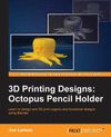 3D Printing Designs: Octopus Pencil Holder P 104 p. 16