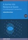 A Journey into Reciprocal Space (Second Edition): A crystallographer's perspective 2nd ed. H 245 p. 21