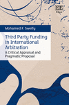Third Party Funding in International Arbitration:A Critical Appraisal and Pragmatic Proposal '23