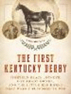 The First Kentucky Derby:Thirteen Black Jockeys, One Shady Owner, and the Little Red Horse That Wasn't Supposed to Win '26