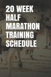 20 Week Half Marathon Training Schedule: Blank Lined Journal P 122 p.