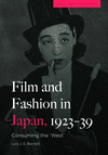 Film and Fashion in Japan, 1923-39:Consuming the 'West' (Film and Fashions) '23