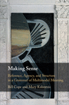Making Sense:Reference, Agency, and Structure in a Grammar of Multimodal Meaning '22