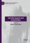 Harmful Speech and Contestation 2024th ed.(Palgrave Studies in Pragmatics, Language and Cognition) H 216 p. 24