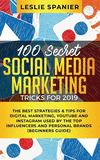 100 Secret Social Media Marketing Tricks for 2019: The Best Strategies & Tips for Digital Marketing, YouTube and Instagram Used