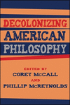 Decolonizing American Philosophy(Suny Series, Philosophy and Race) H 284 p. 21