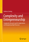 Complexity and Entrepreneurship:Complexity Research and Its Implications on Entrepreneurship Processes '24