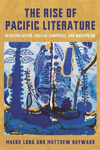 The Rise of Pacific Literature – Decolonization, Radical Campuses, and Modernism(Modernist Latitudes) P 304 p. 24