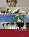 50 Sculptures You Should Know(You Should Know (Prestel)) P 157 p. 09