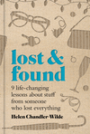 Lost & Found: Nine Life-Changing Lessons about Stuff from Someone Who Lost Everything H 240 p.