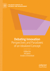 Debating Innovation:Perspectives and Paradoxes of an Idealized Concept (Palgrave Debates in Business and Management) '24