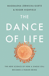 The Dance of Life: The New Science of How a Single Cell Becomes a Human Being H 304 p. 19